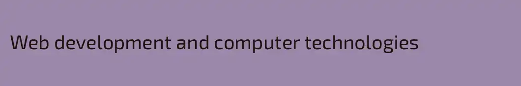 Web development and computer technologies